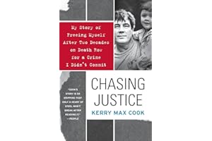 Chasing Justice: My Story of Freeing Myself After Two Decades on Death Row for a Crime I Didn't Commit