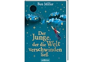 Der Junge, der die Welt verschwinden ließ