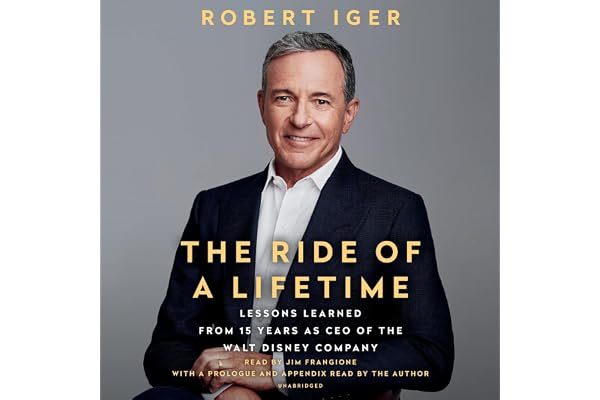 The Ride of a Lifetime: Lessons Learned from 15 Years as CEO of the Walt Disney Company
