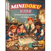 MINIDOKU KIDS: 50 misterios y retos de l&oacute;gica tipo Sudoku para ni&ntilde;as y ni&ntilde;os de 8, 9, 10, 11 y 12 a&ntilde;os &middot; Resuelve Acertijos y