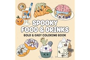 Spooky Food and Drinks: Bold and Easy Coloring Book for Adults, Teens, and Seniors with Simple, Big Designs for Fun and Relaxation Featuring Snacks, ... Sweets, and Creepy-Cute Halloween Treats