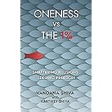 Oneness vs The 1%: Shattering Illusions, Seeding Freedom