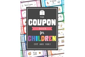 Coupon Book for Children: Over 100 Gift Coupons, pre-made and blank. Give your Kids meaningful experiences, just cut out and gift ! Suitable for Boys and Girls. Beautiful Color Edition