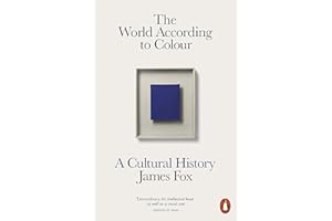 The World According to Colour: A Cultural History