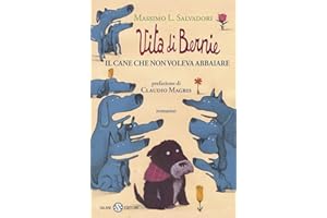 Vita di Bernie. Il cane che non voleva abbaiare