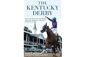The Kentucky Derby: How the Run for the Roses Became America’s Premier Sporting Event