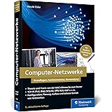 Computer-Netzwerke: Grundlagen, Funktionsweisen, Anwendung. Für Studium, Ausbildung und Beruf. Inkl. OpenWRT
