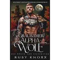 Grausamer Alphawolf: Ein Wolf-Gestaltwandler-Liebesroman (Die ...