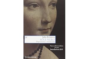 Sole nero. Depressione e melanconia (Saggi. Arti e lettere)
