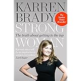Strong Woman: The Truth About Getting To The Top