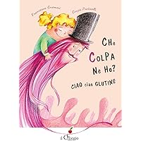 Che colpa ne ho? Ciao ciao glutine