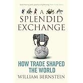 A Splendid Exchange: How Trade Shaped the World