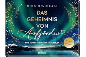 Das Geheimnis von Asfjördur: Eine Advents-Romance in 24 Teilen | Zauberhafter Buch-Adventskalender mit Seiten zum Aufreißen