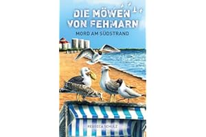 Die Möwen von Fehmarn: Mord am Südstrand | Tierkrimi an der Ostsee