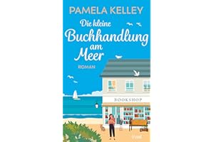 Die kleine Buchhandlung am Meer: Roman | Ein Neuanfang am Strand von Cape Cod | Eine sommerliche Mütter-Töchter-Geschichte mit viel Herz