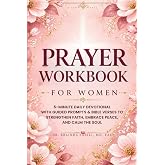 Prayer Workbook for Women: 5-Minute Daily Devotional with Guided Prompts, &amp; Bible Verses to Strengthen Faith, Embrace Peace a