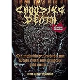 Choosing Death: Die unglaubliche Geschichte von Death Metal und Grindcore geht weiter...