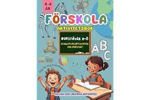 Förskola Aktivitetsbok: Svenska Bokstäver A-Ö Lära sig och öva på att skriva, Försprång i Läsinlärningen, Flera olika Roliga