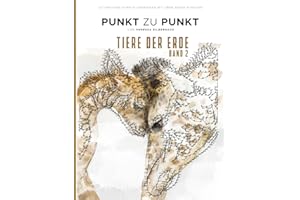 Tiere der Erde Band 2- Punkt zu Punkt Bilder - Ultimatives Punkte Verbinden mit über 30000 Punkten: 40 Faszinierende Motive zur Entspannung und Stressabbau - Malbuch für Erwachsene