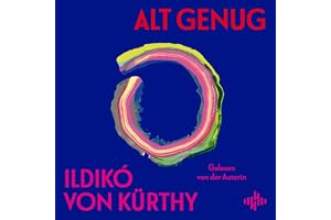 Alt genug: Ein ehrliches und warmherziges Hörbuch über das Älterwerden – voller Erkenntnisse und Lebensklugheit