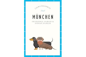 München Reiseführer LIEBLINGSORTE: Entdecken Sie das Lebensgefühl einer Stadt! | Mit vielen Insider-Tipps, farbigen Fotografien und ausklappbaren Karten
