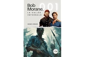Bob Morane - La Vallée Infernale: Les origines de l'aventure.