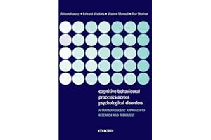 Cognitive Behavioural Processes Across Psychological Disorders: A Transdiagnostic Approach To Research And Treatment