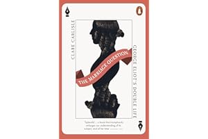 The Marriage Question: George Eliot's Double Life