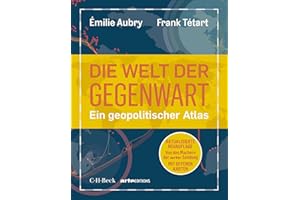 Die Welt der Gegenwart: Ein geopolitischer Atlas. Von den Machern der arte-Sendung „Mit offenen Karten“ (Beck Paperback)