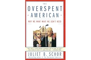 The Overspent American: Why We Want What We Don't Need
