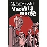 Vecchi di merda. La società segreta contro i giovani
