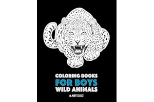 Coloring Books For Boys: Wild Animals: Advanced Coloring Pages for Teenagers, Tweens, Older Kids & Boys, Zendoodle Animal Designs, Lions, Tigers, ... Practice for Stress Relief & Relaxation