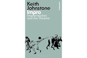 Impro: Improvisation and the Theatre (Bloomsbury Revelations)