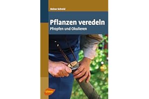 Pflanzen veredeln: Pfropfen und Okulieren