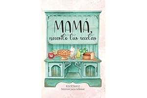 Mamá, necesito tus recetas: RECETARIO DE COCINA EN BLANCO, para rellenar con recetas / Regalos únicos, para ti o para alguien especial