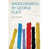 Middlemarch, by George Eliot (Volume 1)