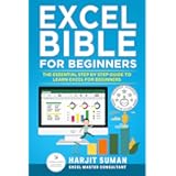 Excel Bible for Beginners: The Essential Step by Step Guide to Learn Excel for Beginners