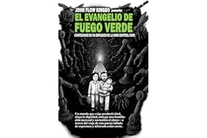 EL EVANGELIO DE FUEGO VERDE: CONFESIONES DE UN EMPLEADO DE LA MIND CONTROL CORP. (SAGA JOHN FLOW KINGBO)