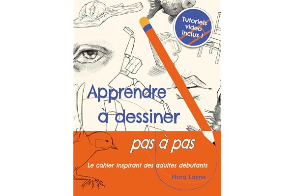 Apprendre à dessiner pas à pas - Cahier inspirant: 200 activités guidées et tutoriels vidéo pour adultes débutants – animaux, visages, perspective et personnages