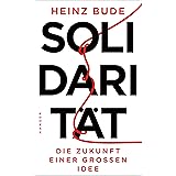 Solidarität: Die Zukunft einer großen Idee