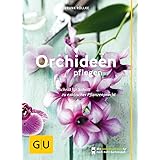 Orchideen pflegen: Schritt für Schritt zu exotischer Pflanzenpracht (GU Praxisratgeber Garten)