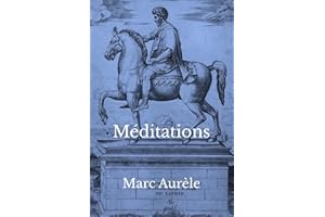 Méditations: Le journal intégral de Marc Aurèle