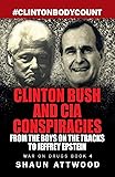 Clinton Bush and CIA Conspiracies: From The Boys on the Tracks to Jeffrey Epstein (4) (War On Drugs)