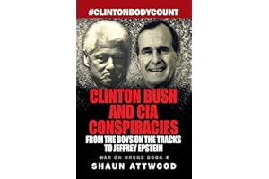 Clinton Bush and CIA Conspiracies: From The Boys on the Tracks to Jeffrey Epstein: 4 (War On Drugs)