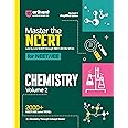 Arihant Master The NCERT For NEET/JEE 2025 Chemistry Volume-2 | 2000+ MCQ | Revised & Amplified Edition | Line By Line NCERT | (Based on NCERT Latest Pattern for 2025 Exam)