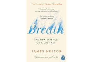 Breath: Improve your health and wellbeing by discovering the lost art of breathing