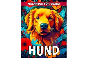 Hund Målarbok För Vuxna: Vuxen Målarbok för Husdjursälskare & Avkoppling ( Medvetna Hundillustrationer För Stressavlastning)