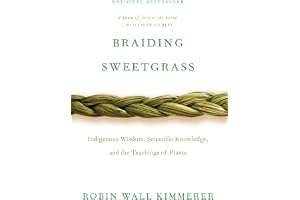 Braiding Sweetgrass: Indigenous Wisdom, Scientific Knowledge and the Teachings of Plants