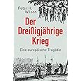 Der Dreißigjährige Krieg: Eine europäische Tragödie