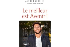 Le meilleur est Avenir !: Et si on se réconciliait avec l'optimisme ?